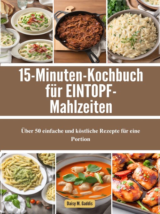 Title details for 15-Minuten-Kochbuch für EINTOPF-Mahlzeiten by Daisy M. Gaddis - Available